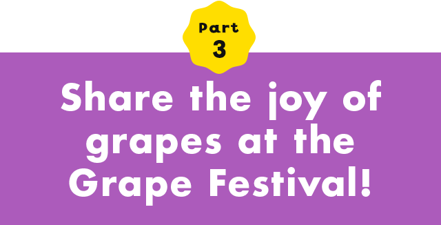 Part 3 Share the joy of grapes at the Grape Festival!