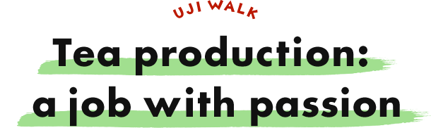 UJI WALK Tea production: a job with passion